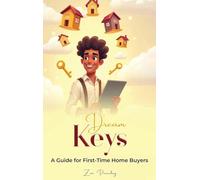 Dream Keys: A Guide For First Time Home Buyers