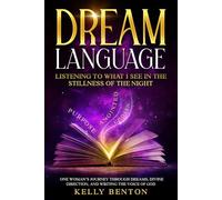 Dream Language: Listening to What I See in the Stillness of the Night