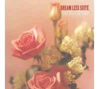 Dream Less Suite