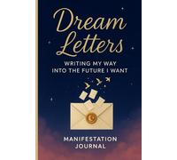 Dream Letters: Writing my way into the future I want