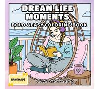 Dream Life Moments: Bold &Easy Colorıng Book