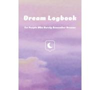 Dream Logbook for People Who Rarely Remember Dreams: Night Fragments, Kept Alive