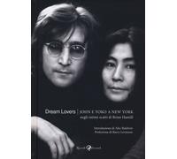 Dream lovers. John e Yoko a New York negli intimi scatti di Brian Hamill. ...