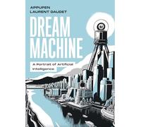 Dream Machine: A Portrait of Artificial Intelligence