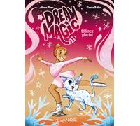 Dream Magic. El lince glacial: Libro 2