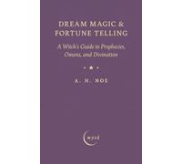 Dream Magic & Fortune Telling: A Witch's Guide to Prophecies, Omens, and Divination