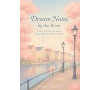 Dream Notes by the River: A SOFT PASTEL JOURNAL FOR EVERYDAY REFLECTIONS