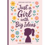"Dream Notes - Just a Girl with Big Ideas": A cute & inspiring notebook for everyday thoughts, doodles, and dreams.