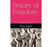 Dream of Freedom: True freedom encompasses more than the absence of slavery