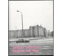 Dream on Berlin, the 90s/ 3rd edition /anglais: Die 90er Jahre