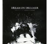 DREAM ON DREAMER - SONGS OF SOULITUDE - DREAM ON