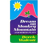 Derek Walcott "Dream on Monkey Mountain" and Other Plays (Tascabile)