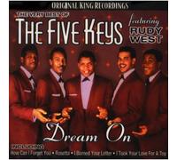 Dream on: Very Best of Five Keys Featuring Rudy West
