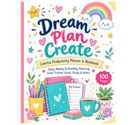 Dream Plan Create: Colorful Productivity Planner & Notebook: Daily, Weekly & Monthly Planning, Habit Tracking, Goal Setting, Study, Self-Care, Reflection & Notes | 100 Pages