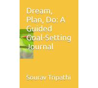 Dream, Plan, Do: A Guided Goal-Setting Journal