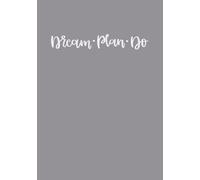 Dream • Plan • Do - Grey Dot Grid Journal: Hardcover notebook with 320 dot grid pages for bullet journaling, planning and creative writing