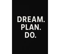 Dream. Plan. Do. Notebook: A collection of motivational quotes on sleek matte covers to inspire your writing journey.