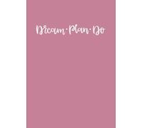 Dream • Plan • Do - Pink Dot Grid Journal: Hardcover notebook with 320 dot grid pages for bullet journaling, planning and creative writing