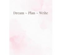 Dream ~ Plan ~ Write