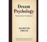 Dream Psychology: Psychoanalysis for Beginners
