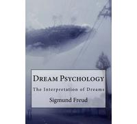 Dream Psychology: The Interpretation of Dreams