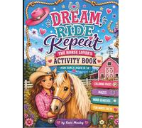 Dream, Ride, Repeat: The Horse Lover’s Activity Book