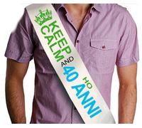 Dream' s Party La Fascia del 40 ENNE - Keep Calm And Ho 40 Anni - Fascia Idea Scherzo Gadget per la Festa di Compleanno del Neo Quarantenne