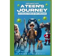 Dream Scape: A Teen's Journey: A Collection of my Dreams