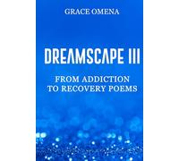 DREAM SCAPE III: ADDICTION TO RECOVERY