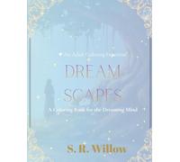 Dream Scapes: A Coloring Book For The Dreaming Mind