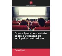 Dream Space: um estudo sobre a utilização do ecrã pelos realizadores