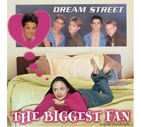 Dream Street - Biggest Fan-O.S.T