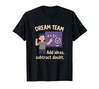 Dream Team Aggiungi Idee Sottrarre Dubbio Grafico Maglietta