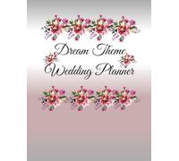 Dream Theme Wedding Planner: Wedding Memories & Gift Log - A Timeless Keepsake