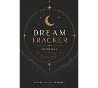 Dream Tracker Journal: A Guided Dream Diary for Recording, Reflecting, and Understanding Your Dreams... Great Gift idea