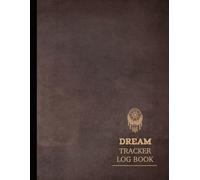 Dream Tracker Log Book: Track & Capture All Dreams. Ideal for Dreamers, Writers, and Self-Exploration