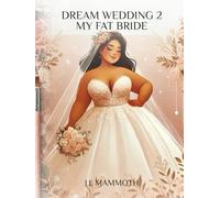 Dream Wedding 2: My Fat Bride