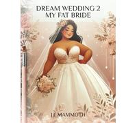 Dream Wedding 2: My Fat Bride
