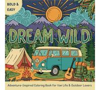 Dream Wild: Adventure-Inspired Coloring Book for Van Life & Outdoor Lovers
