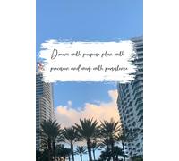Dream With Purpose, Plan With Precision, And Work With Persistence: Inspiration Collector & On-the-Go Organiser