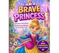 Dream World's Princess Coloring Book with Positive Affirmations: Inspire and Spark Creativity in Kids