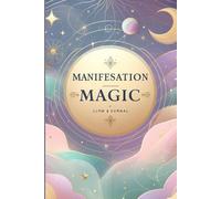 Dream, Write, Manifest: A Transformational 90-Day Manifestation Planner: A powerful guided journal to help you set intentions, practice gratitude, ... using proven Law of attraction techniques