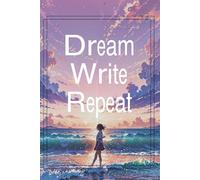 Dream.Write.Repeat.: A Motivational Notebook for Creativity and Inspiration for woman
