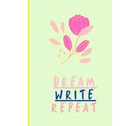 DREAM WRITE REPEAT: Unlock your creativity with the Dream Write Repeat journal-a perfect companion for self-reflection, manifestation, and daily writing inspiration
