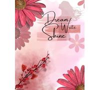 Dream-Write-Shine Journal Notebook: A Safe Space for Dreams, Ideas & Daily Reflections