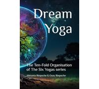 Dream Yoga: The Ten-Fold Organisation of The Six Yogas series