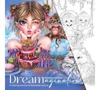 Dreamagination. A Coloring Journey for Relaxation and Joy