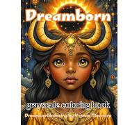 Dreamborn: A Grayscale Fantasy Coloring Book of Enchanted Children and Mythical Portraits