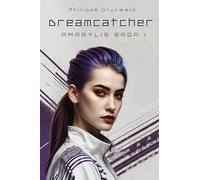 Dreamcatcher: Amarylis Saga 1