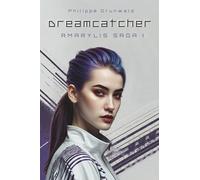 Dreamcatcher: Amarylis Saga 1